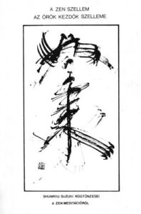 Shunryu Suzuki - A zen szellem az örök kezdők szelleme